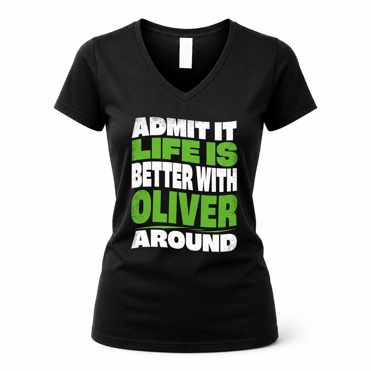 OLIVER KTT19-K098-189 – Personalized Funny Quote Apparel “Admit It, Life Is Better With NAME Around”