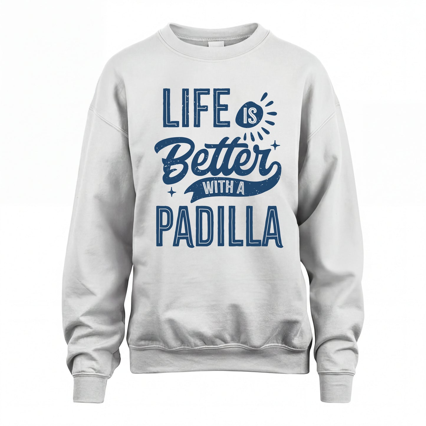 PADILLA HH88-K2–Personalized Name Quote T-Shirt Life Is Better With Unisex Gift