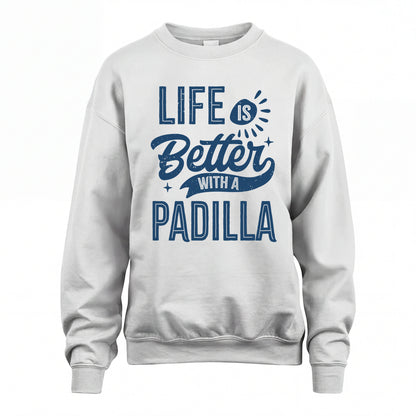 PADILLA HH88-K2–Personalized Name Quote T-Shirt Life Is Better With Unisex Gift
