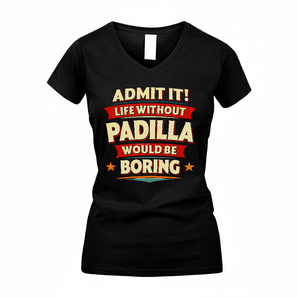 PADILLA HH88-K2-106–Personalized Funny Quote Apparel “Life Without NAME Would Be Boring”