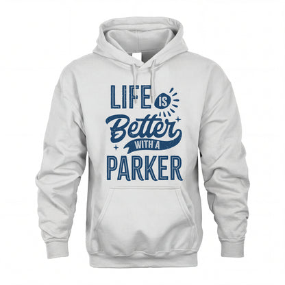 PARKER HH88-K2–Personalized Name Quote T-Shirt Life Is Better With Unisex Gift