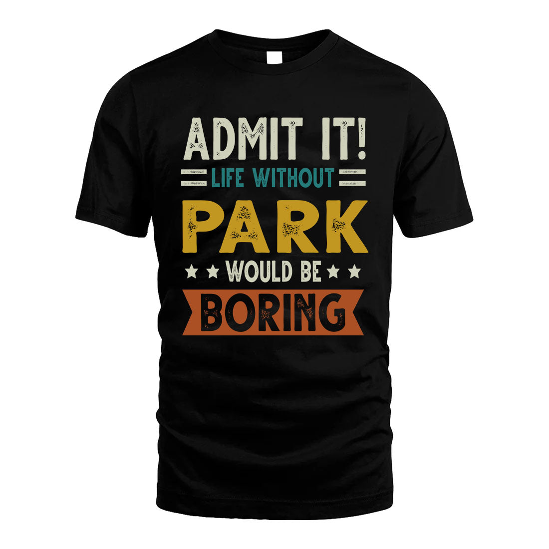 PARK HH88-K2–Personalized Funny Quote Apparel “Life Without NAME Would Be Boring”