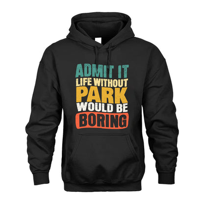PARK KTT28-AMER50-111–Personalized Funny Quote Apparel “Life Without NAME Would Be Boring”