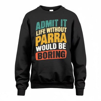 PARRA TP88-K4-229–Personalized Funny Quote Apparel “Life Without NAME Would Be Boring”