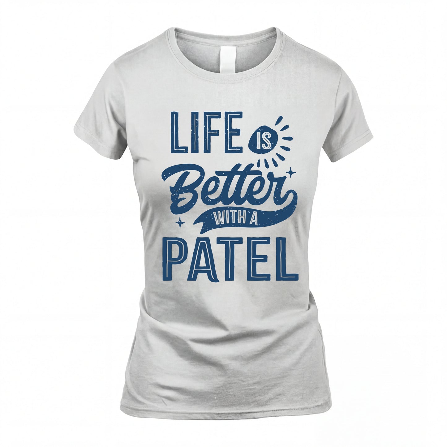 PATEL HH88-K2–Personalized Name Quote T-Shirt Life Is Better With Unisex Gift