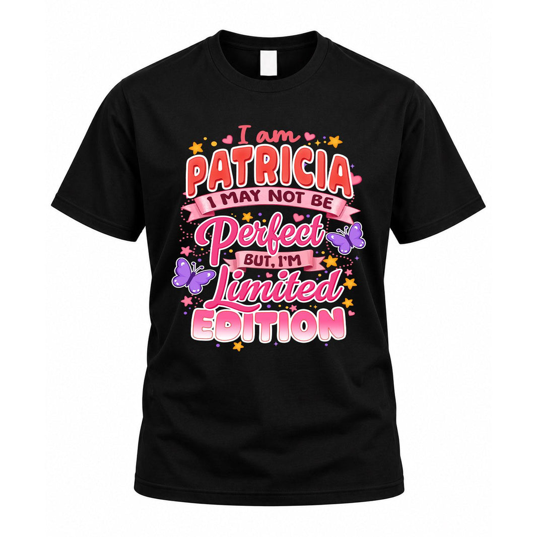 PATRICIA TT42 Personalized Shirt – I May Not Be Perfect, But I’m Limited Edition