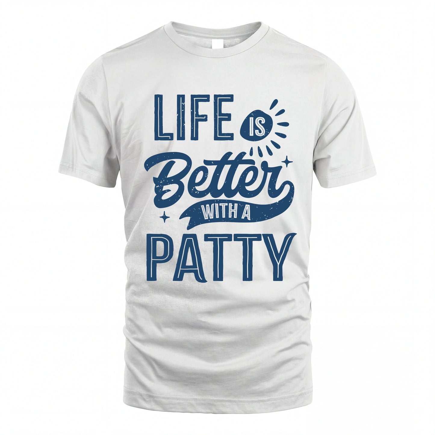 PATTY HH88-K2–Personalized Name Quote T-Shirt Life Is Better With Unisex Gift