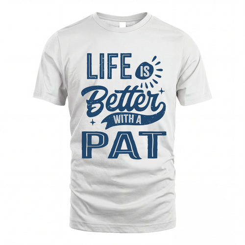 PAT HH88-K2–Personalized Name Quote T-Shirt Life Is Better With Unisex Gift