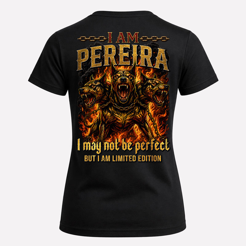 PEREIRA MP88-F2-168–Personalized Bold Quote Apparel “I Am NAME I May Not Be Perfect But I Am Limited Edition