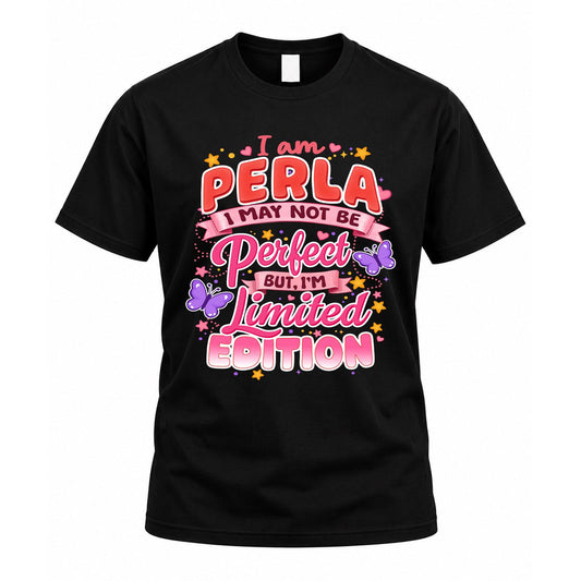 PERLA TT42 Personalized Shirt – I May Not Be Perfect, But I’m Limited Edition