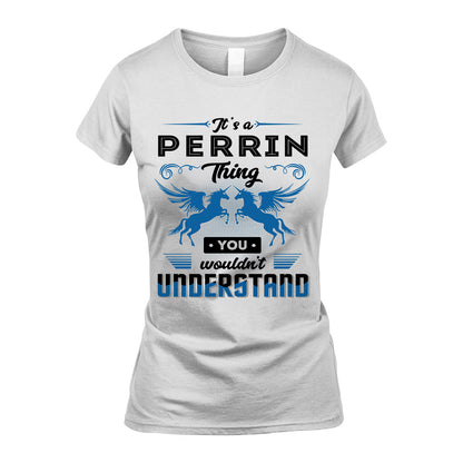 PERRIN KTT-TT38 It’s a/an NAME Thing, You Wouldn’t Understand – Personalized Name T-Shirt
