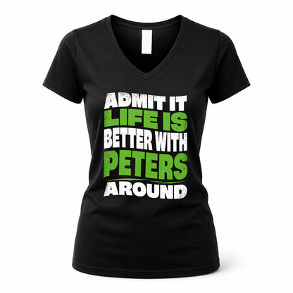 PETERS KTT19-K098-189 – Personalized Funny Quote Apparel “Admit It, Life Is Better With NAME Around”