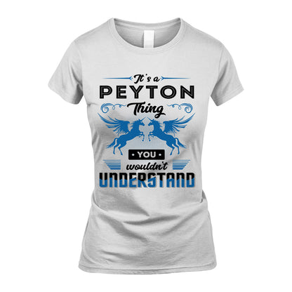PEYTON KTT-TT38 It’s a/an NAME Thing, You Wouldn’t Understand – Personalized Name T-Shirt