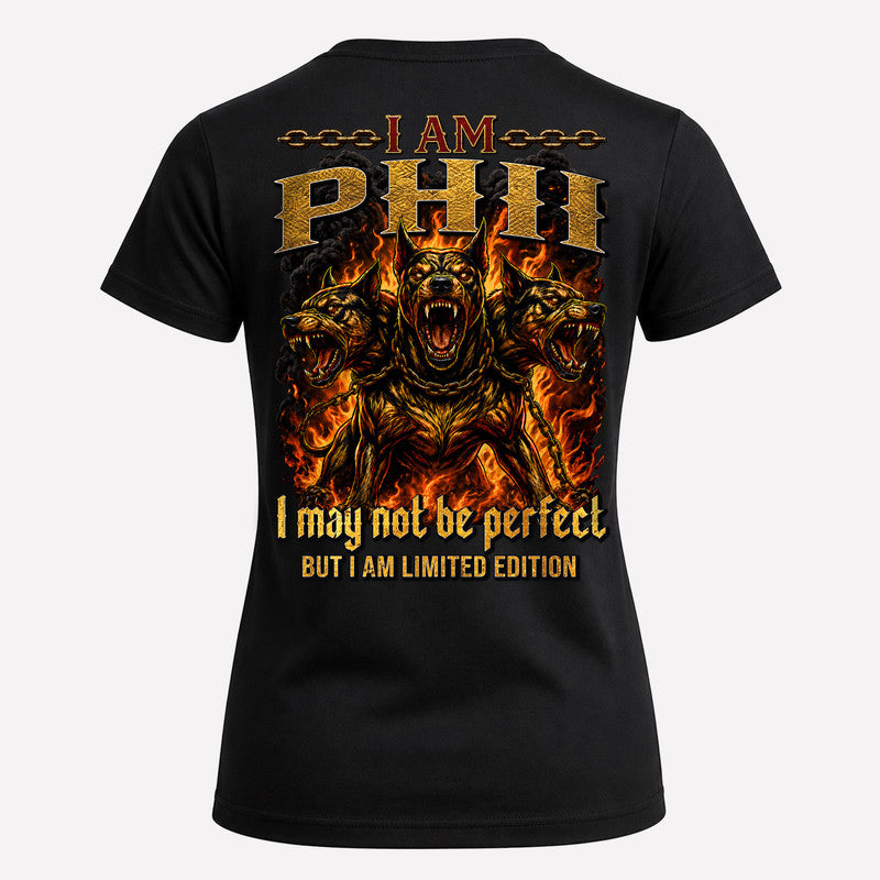 PHII MP88-F2-168–Personalized Bold Quote Apparel “I Am NAME I May Not Be Perfect But I Am Limited Edition