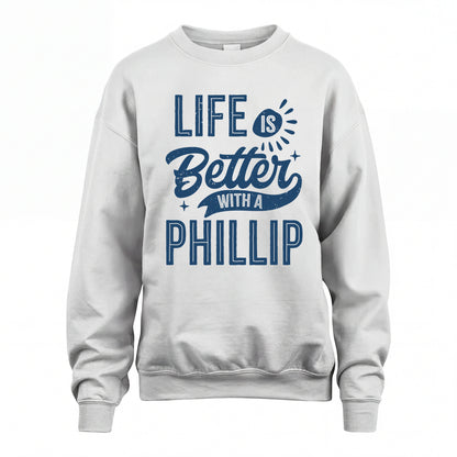 PHILLIP HH88-K2–Personalized Name Quote T-Shirt Life Is Better With Unisex Gift