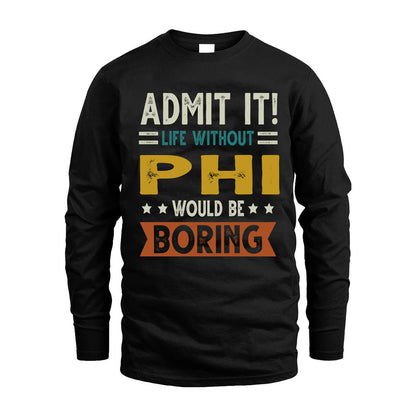 PHI HH88-K2–Personalized Funny Quote Apparel “Life Without NAME Would Be Boring”