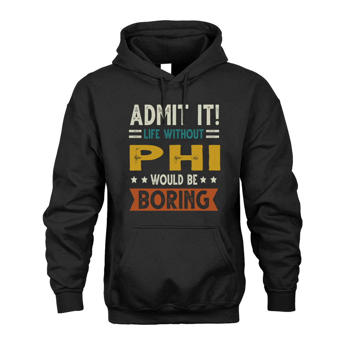 PHI HH88-K2–Personalized Funny Quote Apparel “Life Without NAME Would Be Boring”