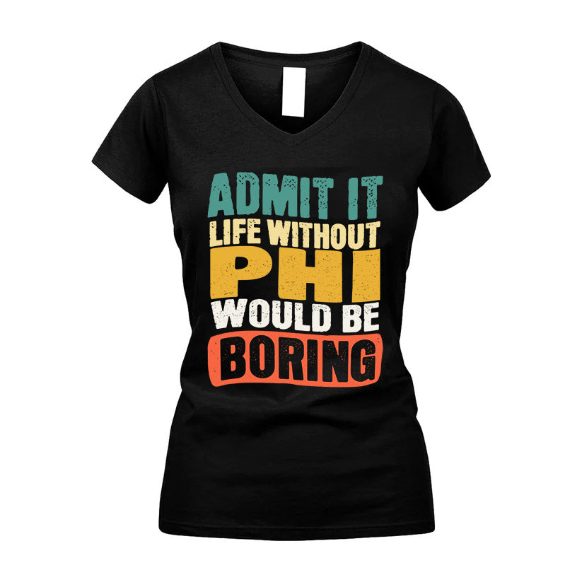 PHI KTT28-AMER50-111–Personalized Funny Quote Apparel “Life Without NAME Would Be Boring”