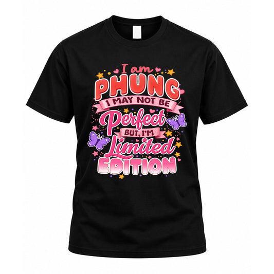 PHUNG TT42 Personalized Shirt – I May Not Be Perfect, But I’m Limited Edition