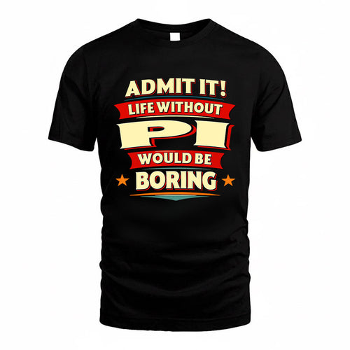 PI HH88-K2-106–Personalized Funny Quote Apparel “Life Without NAME Would Be Boring”