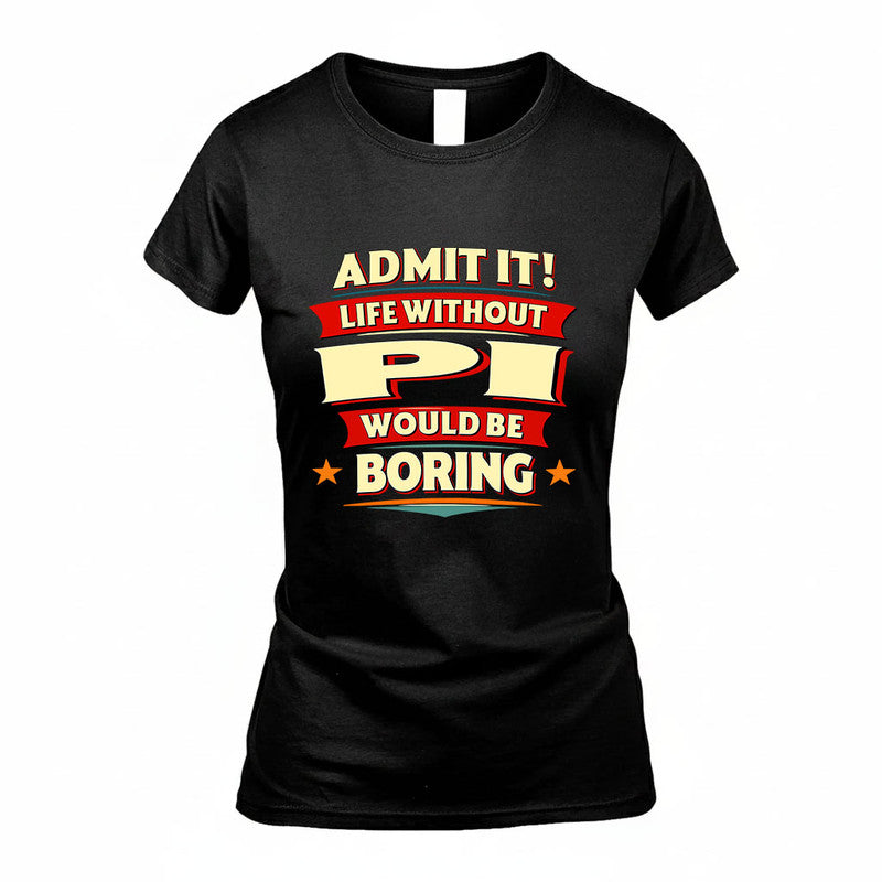 PI HH88-K2-106–Personalized Funny Quote Apparel “Life Without NAME Would Be Boring”
