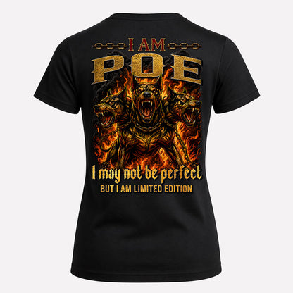 POE MP88-F2-168–Personalized Bold Quote Apparel “I Am NAME I May Not Be Perfect But I Am Limited Edition