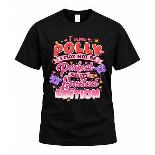 POLLY TT42 Personalized Shirt – I May Not Be Perfect, But I’m Limited Edition