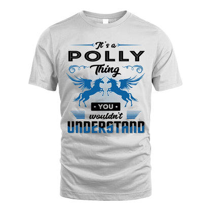 POLLY KTT-TT38 It’s a/an NAME Thing, You Wouldn’t Understand – Personalized Name T-Shirt