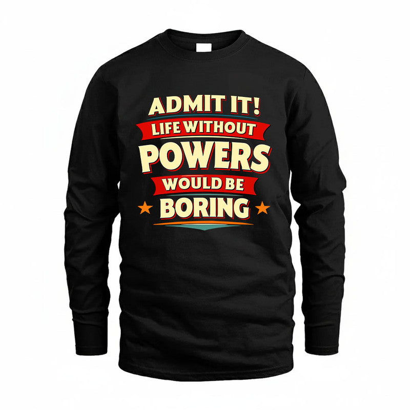 POWERS HH88-K2-106–Personalized Funny Quote Apparel “Life Without NAME Would Be Boring”