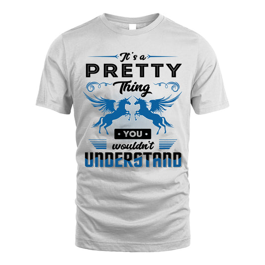 PRETTY KTT-TT38 It’s a/an NAME Thing, You Wouldn’t Understand – Personalized Name T-Shirt