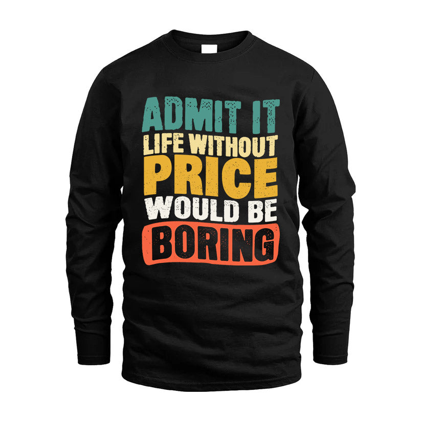 PRICE KTT28-AMER50-111–Personalized Funny Quote Apparel “Life Without NAME Would Be Boring”