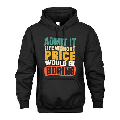 PRICE KTT28-AMER50-111–Personalized Funny Quote Apparel “Life Without NAME Would Be Boring”