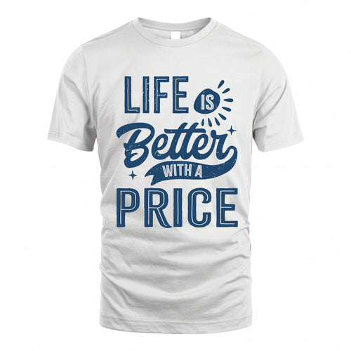 PRICE HH88-K2–Personalized Name Quote T-Shirt Life Is Better With Unisex Gift