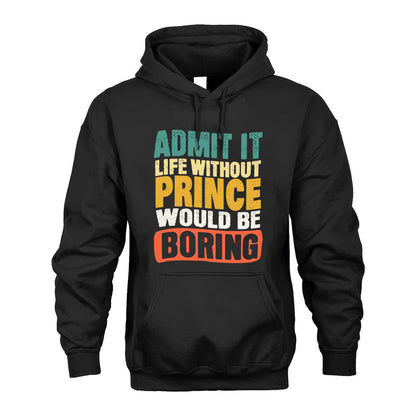 PRINCE KTT28-AMER50-111–Personalized Funny Quote Apparel “Life Without NAME Would Be Boring”