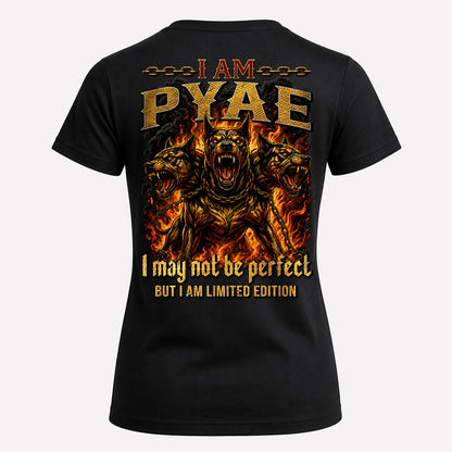 PYAE MP88-F2-168–Personalized Bold Quote Apparel “I Am NAME I May Not Be Perfect But I Am Limited Edition
