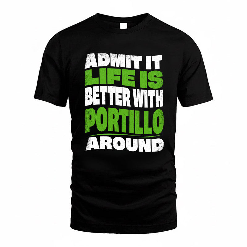 PORTILLO KTT19-K098-189 – Personalized Funny Quote Apparel “Admit It, Life Is Better With NAME Around”