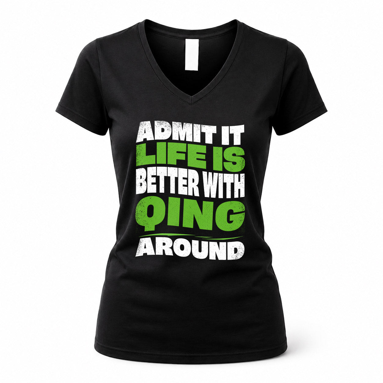 QING KTT19-K098-189 – Personalized Funny Quote Apparel “Admit It, Life Is Better With NAME Around”