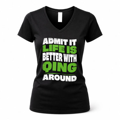 QING KTT19-K098-189 – Personalized Funny Quote Apparel “Admit It, Life Is Better With NAME Around”