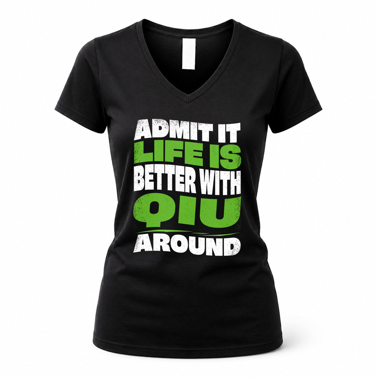 QIU KTT19-K098-189 – Personalized Funny Quote Apparel “Admit It, Life Is Better With NAME Around”
