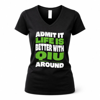 QIU KTT19-K098-189 – Personalized Funny Quote Apparel “Admit It, Life Is Better With NAME Around”