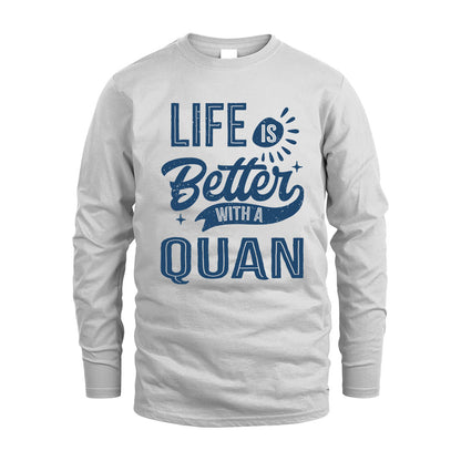 QUAN HH88-K2–Personalized Name Quote T-Shirt Life Is Better With Unisex Gift