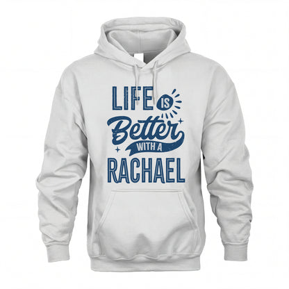 RACHAEL HH88-K2–Personalized Name Quote T-Shirt Life Is Better With Unisex Gift