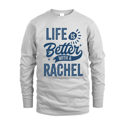 RACHEL HH88-K2–Personalized Name Quote T-Shirt Life Is Better With Unisex Gift