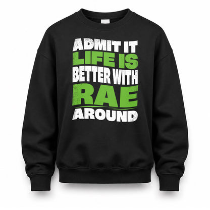 RAE KTT19-K098-189 – Personalized Funny Quote Apparel “Admit It, Life Is Better With NAME Around”