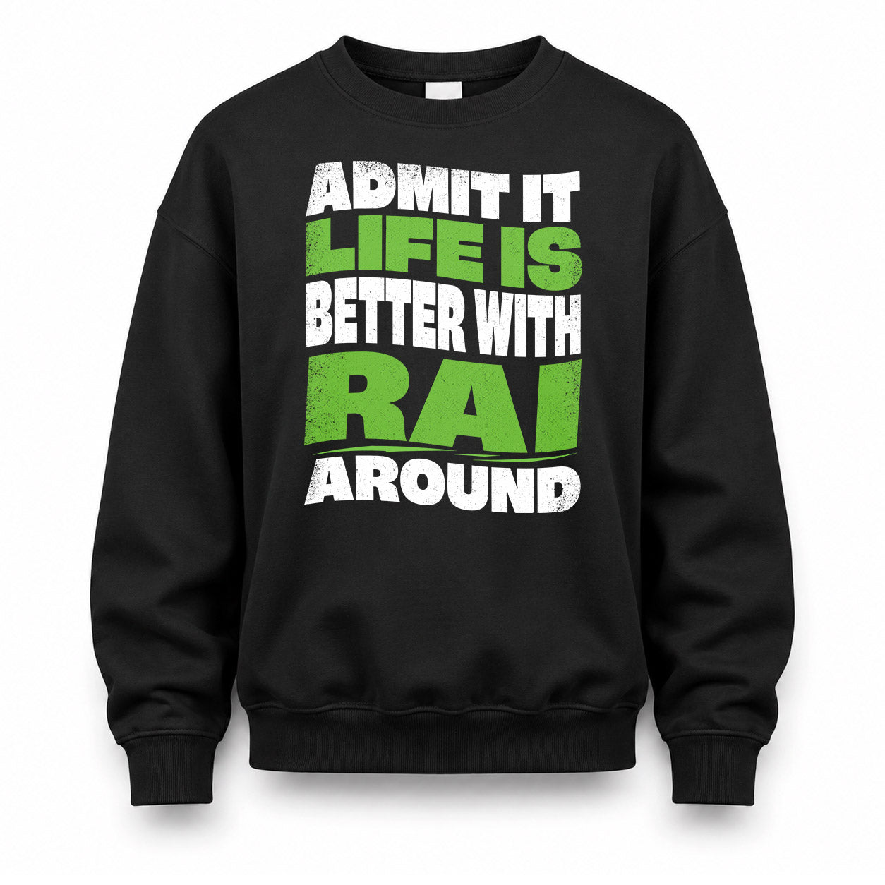 RAI KTT19-K098-189 – Personalized Funny Quote Apparel “Admit It, Life Is Better With NAME Around”
