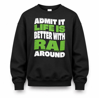 RAI KTT19-K098-189 – Personalized Funny Quote Apparel “Admit It, Life Is Better With NAME Around”