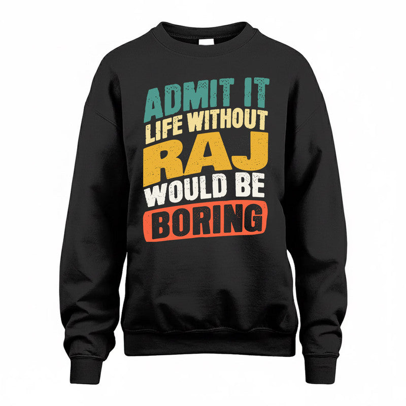 RAIN TP88-K4-229–Personalized Funny Quote Apparel “Life Without NAME Would Be Boring”