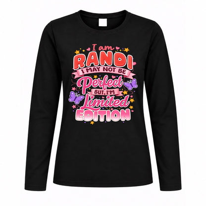 RANDI TT42 Personalized Shirt – I May Not Be Perfect, But I’m Limited Edition