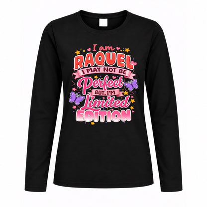 RAQUEL TT42 Personalized Shirt – I May Not Be Perfect, But I’m Limited Edition