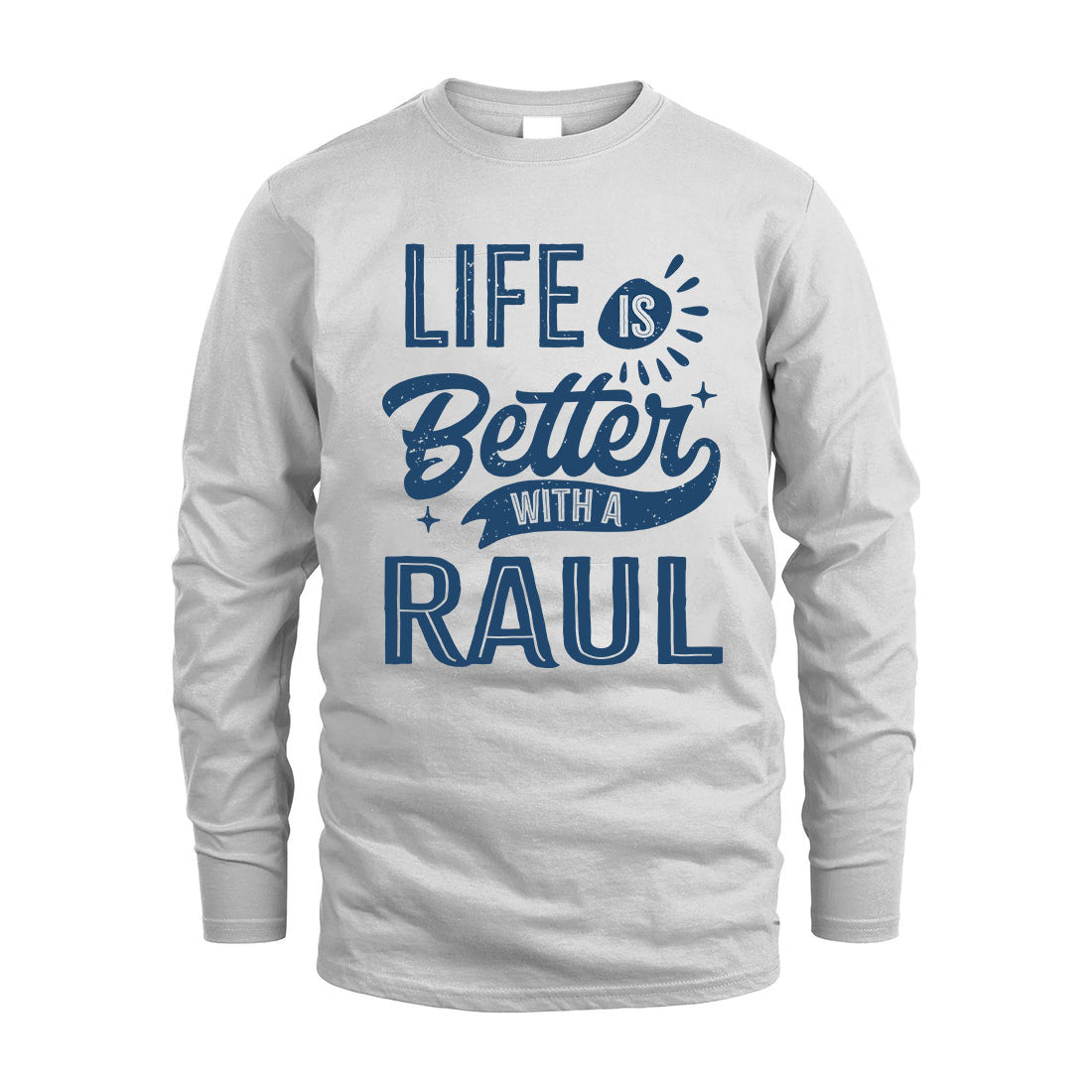 RAUL HH88-K2–Personalized Name Quote T-Shirt Life Is Better With Unisex Gift